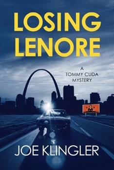 Losing Lenore: A Tommy Cuda Mystery