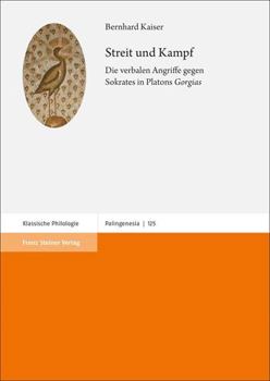 Hardcover Streit Und Kampf: Die Verbalen Angriffe Gegen Sokrates in Platons 'Gorgias [German] Book