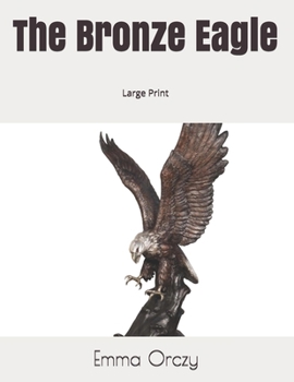 The Bronze Eagle: Large Print