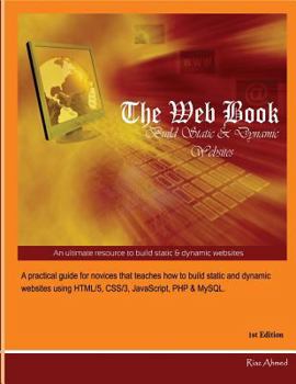 Paperback The Web Book - Build Static and Dynamic Websites: A Beginner's Step-by-Step Guide to Creating Static and Dynamic Websites Book