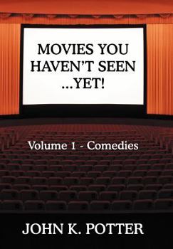 Hardcover Movies You Haven't Seen - Yet!: Volume 1 - Comedies Book