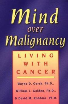 Mind over Malignancy: Living With Cancer