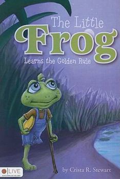 Paperback The Little Frog Learns the Golden Rule Book