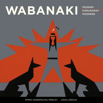 Paperback Wabanaki Modern Wabanaki Kiskukewey Wabanaki Moderne: The Artistic Legacy of the 1960s "Micmac Indian Craftsmen" Ta'n Koqoey Naqtmuksi'k&#616;pp 1960e [French] Book