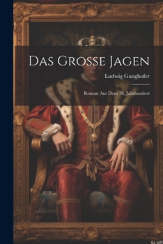 Paperback Das Grosse Jagen: Roman Aus Dem 18. Jahrhundert [German] Book