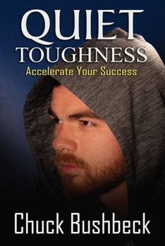 Paperback Quiet Toughness: Accelerate Your Success Book