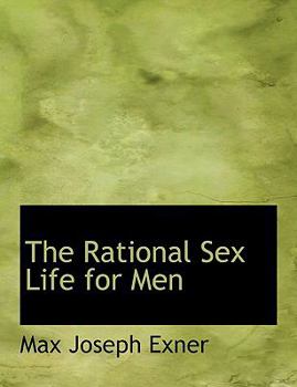 Paperback The Rational Sex Life for Men [Large Print] Book