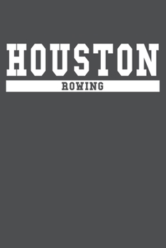 Houston Rowing: American Campus Sport Lined Journal Notebook