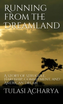 Hardcover Running from the Dreamland: A Story of Struggle, Hardship, Commitment, and American Dream Book