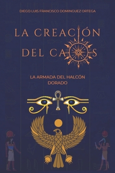 La creacion del caos: La armada del halcon dorado