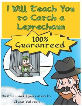 Paperback I Will Teach You to Catch a Leprechaun: 100% Guaranteed! Book