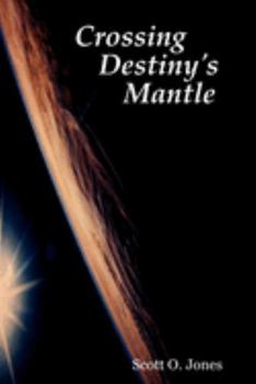 Paperback Crossing Destiny's Mantle Book