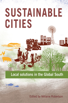 Paperback Sustainable Cities: Local Solutions in the Global South Book