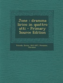 Paperback Jone: Dramma Lirico in Quattro Atti - Primary Source Edition [Italian] Book