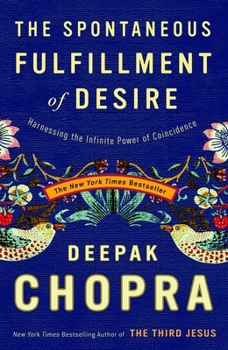 Paperback The Spontaneous Fulfillment of Desire: Harnessing the Infinite Power of Coincidence Book