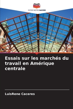 Paperback Essais sur les marchés du travail en Amérique centrale [French] Book