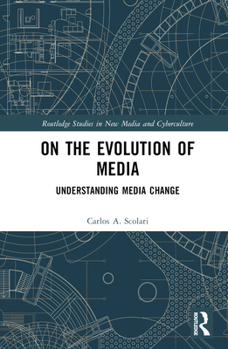 Hardcover On the Evolution of Media: Understanding Media Change Book