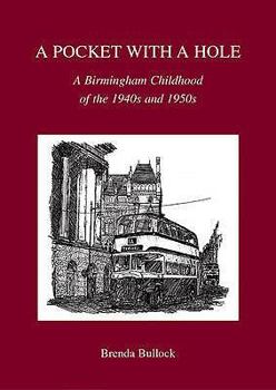 Paperback A Pocket with a Hole: A Birmingham Childhood of the 1940s and 1950s Book