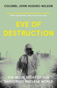 Paperback Eve of Destruction: The Inside Story of Our Dangerous Nuclear World Book