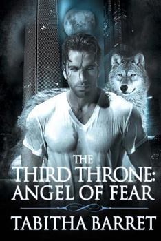The Third Throne: Angel of Fear - Book #4 of the Third Throne