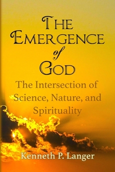 Paperback The Emergence of God: The Intersection of Science, Nature, and Religion Book