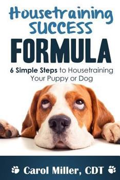 Paperback Housetraining Success Formula: 6 Simple Steps to Housetraining Your Puppy or Dog Book