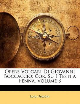 Paperback Opere Volgari Di Giovanni Boccaccio: Cor, Su I Testi a Penna, Volume 3 [Italian] Book