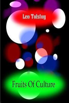 The Fruits of Culture a Comedy in Four Acts