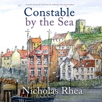 CONSTABLE BY THE SEA a perfect feel-good read from one of Britain's best-loved authors - Book #6 of the Constable Nick Mystery