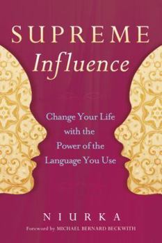 Hardcover Supreme Influence: Change Your Life with the Power of the Language You Use Book