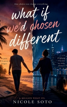 Hardcover What If We’d Chosen Different: One Choice Can Change Everything Book