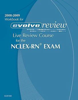 Paperback 2008-2009 Workbook for evolve review : Live Review Course for NCLEX-RN EXAM Book