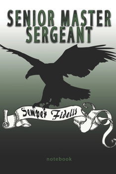 Paperback Senior Master Sergeant - Semper Fidelis - Notebook: This Notebook is specially for Senior Master Sergeant. 100 pages with dot lines. Unique Notebook f Book