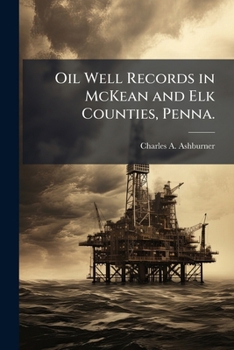 Paperback Oil Well Records in McKean and Elk Counties, Penna. Book