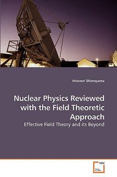 Paperback Nuclear Physics Reviewed with the Field Theoretic Approach Book
