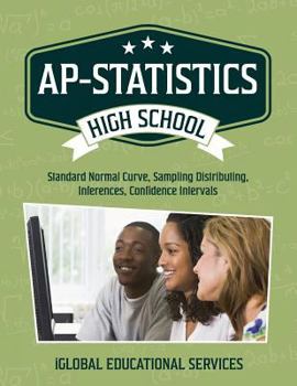 Paperback AP-Statistics: High School Math Tutor Lesson Plans: Standard Normal Curve, Sampling Distributing, Inferences, Confidence Intervals Book