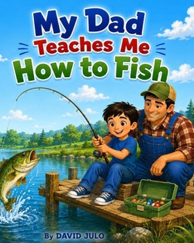 Paperback My Dad Teaches Me How To Fish: My Dad Teaches Me How To Fish Book