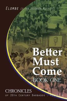 Paperback Better Must Come: Book One Book