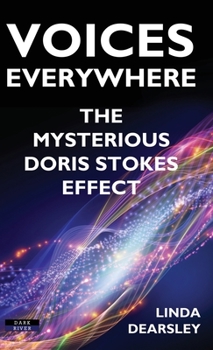 Hardcover Voices Everywhere: The Mysterious Doris Stokes Effect Book