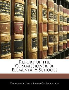 Paperback Report of the Commissioner of Elementary Schools Book