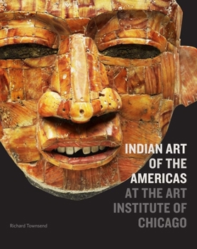 Hardcover Indian Art of the Americas at the Art Institute of Chicago Book