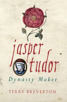 Hardcover Jasper Tudor: Dynasty Maker Book