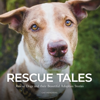 Paperback Rescue Tales: Rescue Dogs and their Beautiful Adoption Stories Book