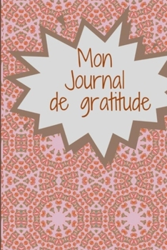 Mon journal de gratitude: journal de bien-être et pensées positives (French Edition)