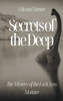 Paperback Secrets of the Deep: The Mystery of the Loch Ness Monster Book