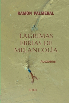 Paperback Lágrimas ebrias de melancolía [Spanish] Book