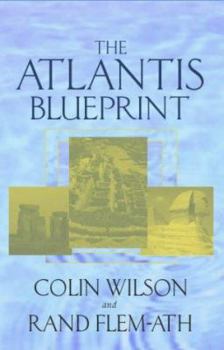 The Atlantis Blueprint: Unlocking the Ancient Mysteries of a Long-lost Civilization