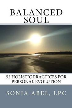 Paperback Balanced Soul: 52 Holistic Practices for Personal Evolution Book