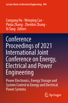 Paperback Conference Proceedings of 2021 International Joint Conference on Energy, Electrical and Power Engineering: Power Electronics, Energy Storage and Syste Book