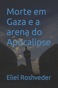 Paperback Morte em Gaza e a arena do Apocalipse [Portuguese] Book